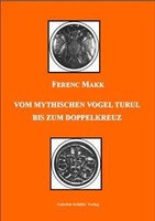 Ferenc Makk, Vom mythischen Vogel Turul bis zum Doppelkreuz