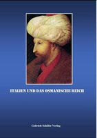 Italien und das Osmanische Reich, Hrsg. von Franziska Meier