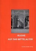 Bodo Gundelach und Ralf Molkenthin (Hrsg.), Blicke auf das Mittelalter