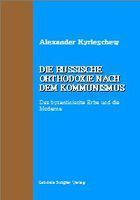 Alexander Kyrleschew, Die russische Orthodoxie nach dem Kommunismus
