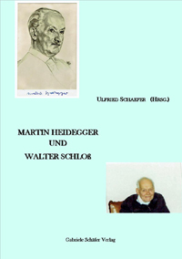 Ulfried Schafer (Hrsg.), Martin Heidegger und Walter Schloß