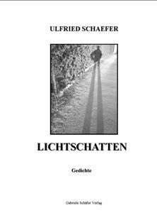 Ulfried Schaefer, Lichtschatten. Gedichte