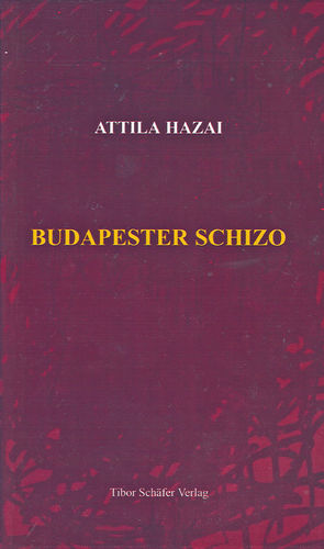 Attila Hazai, Budapester Schizo