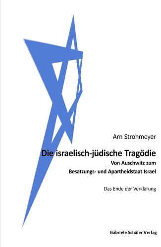 Arn Strohmeyer, Die israelisch-jüdische Tragödie