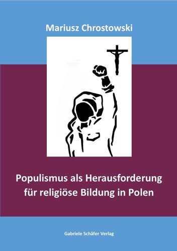 Mariusz Chrostowski, Populismus als Herausforderung für religiöse Bildung in Polen