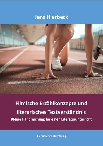 Jens Hierbeck, Filmische Erzählkonzepte und literarisches Textverständnis